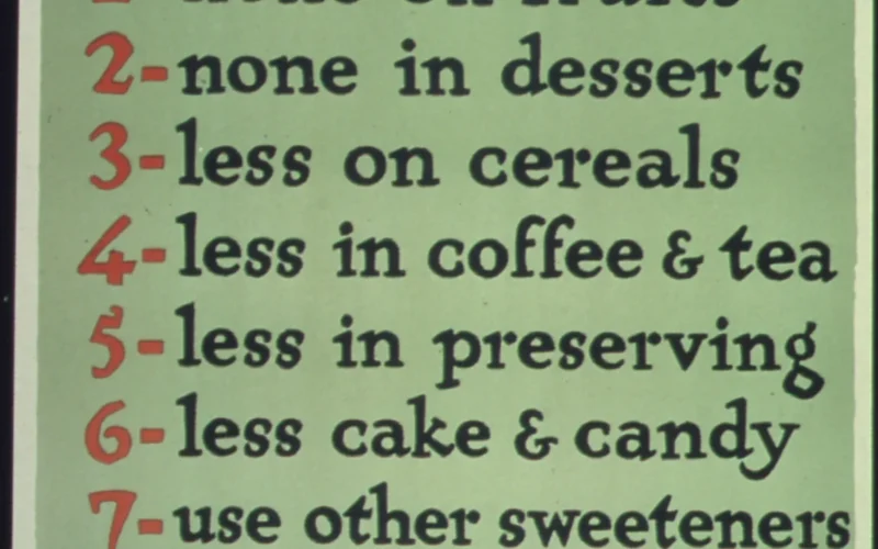 File:Sugar. 1- none on fruits, 2- none in desserts, 3- less on cereals, 4- less in coffee or tea, 5- less in preserving, 6- l - NARA - 512507.jpg